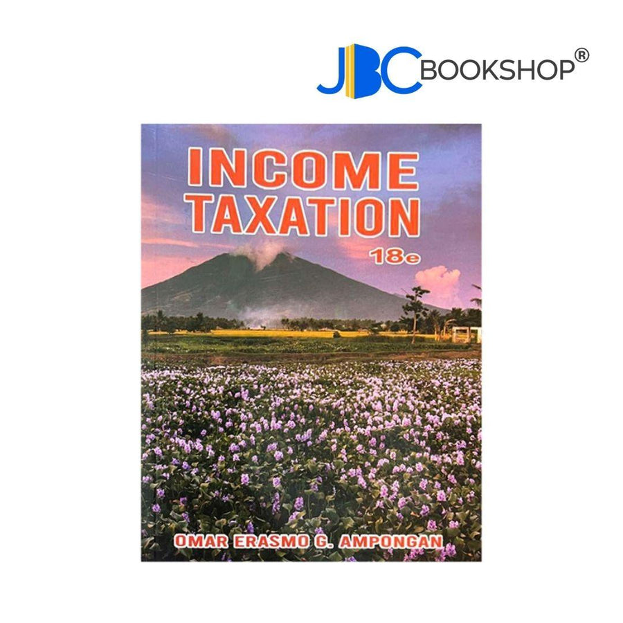 Income Taxation 18th Edition by Omar Erasmo Ampongan