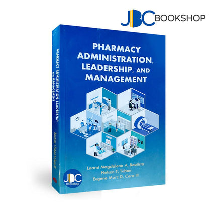 Pharmacy Administration, Leadership, and Management by Bautista, Tubon, & Cera III