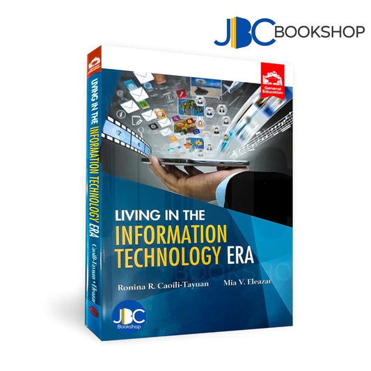 Living in the Information Technology Era by Ronina R. Caoili-Tayuan & Mia V.  Eleazar 2019