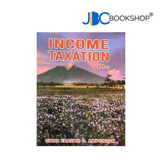 Income Taxation 18th Edition by Omar Erasmo Ampongan