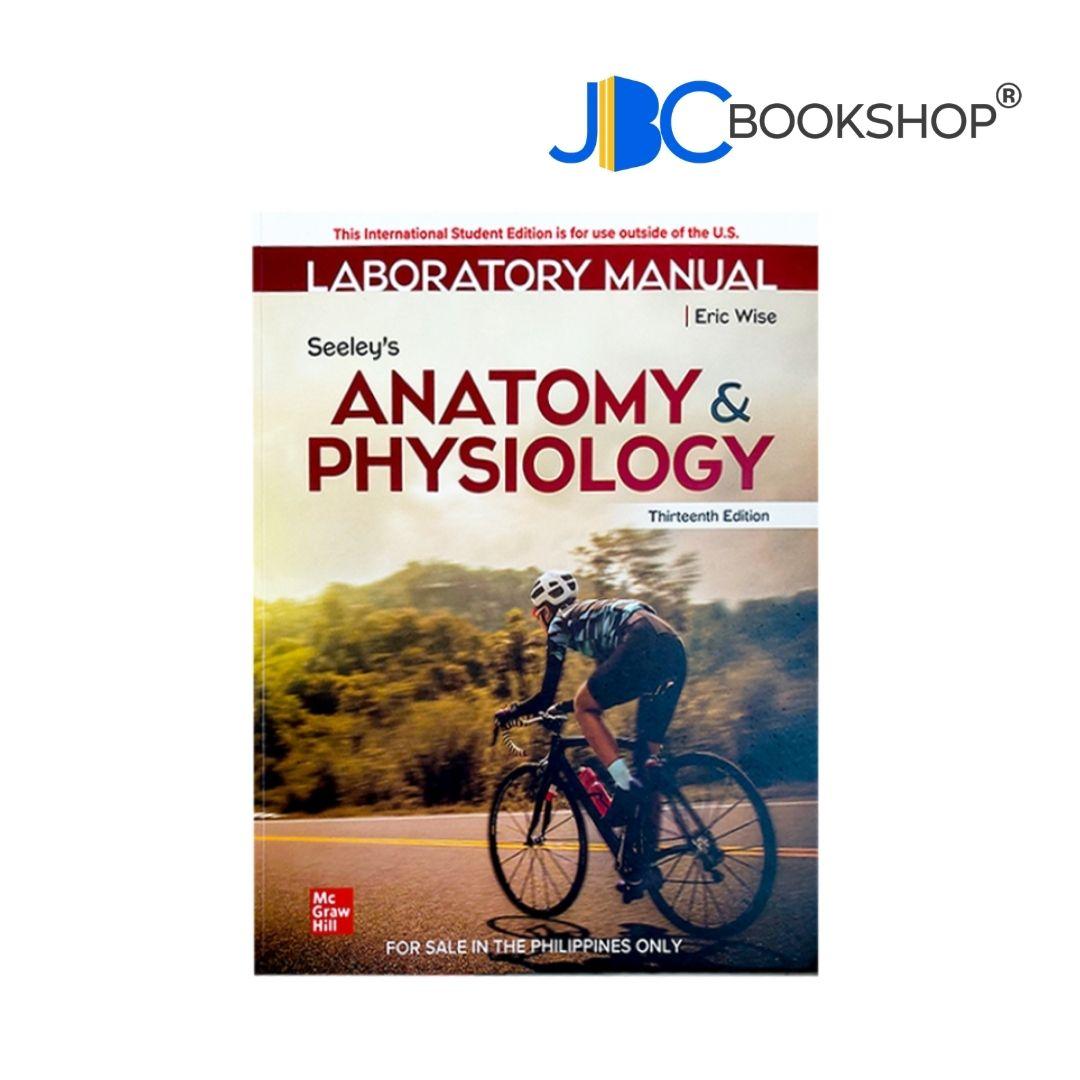 Seeley's Anatomy & Physiology, Laboratory Manual 13th Edition by Eric Wise