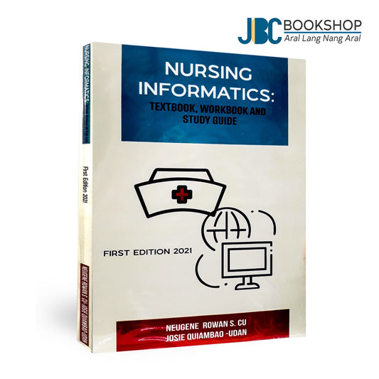 Nursing Informatics (Textbook, Workbook and Study Guide) First Edition 2021 by Cu, Quiambao-Udan